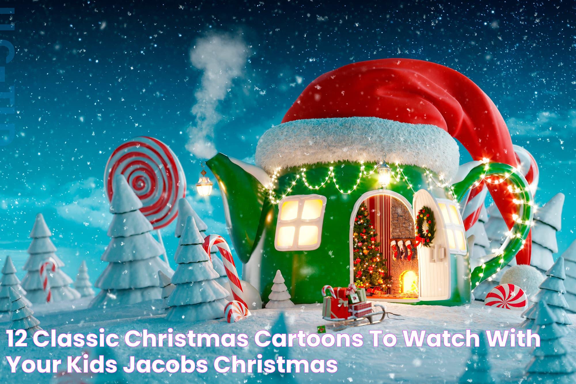 12 Classic Christmas Cartoons to Watch with Your Kids Jacobs Christmas