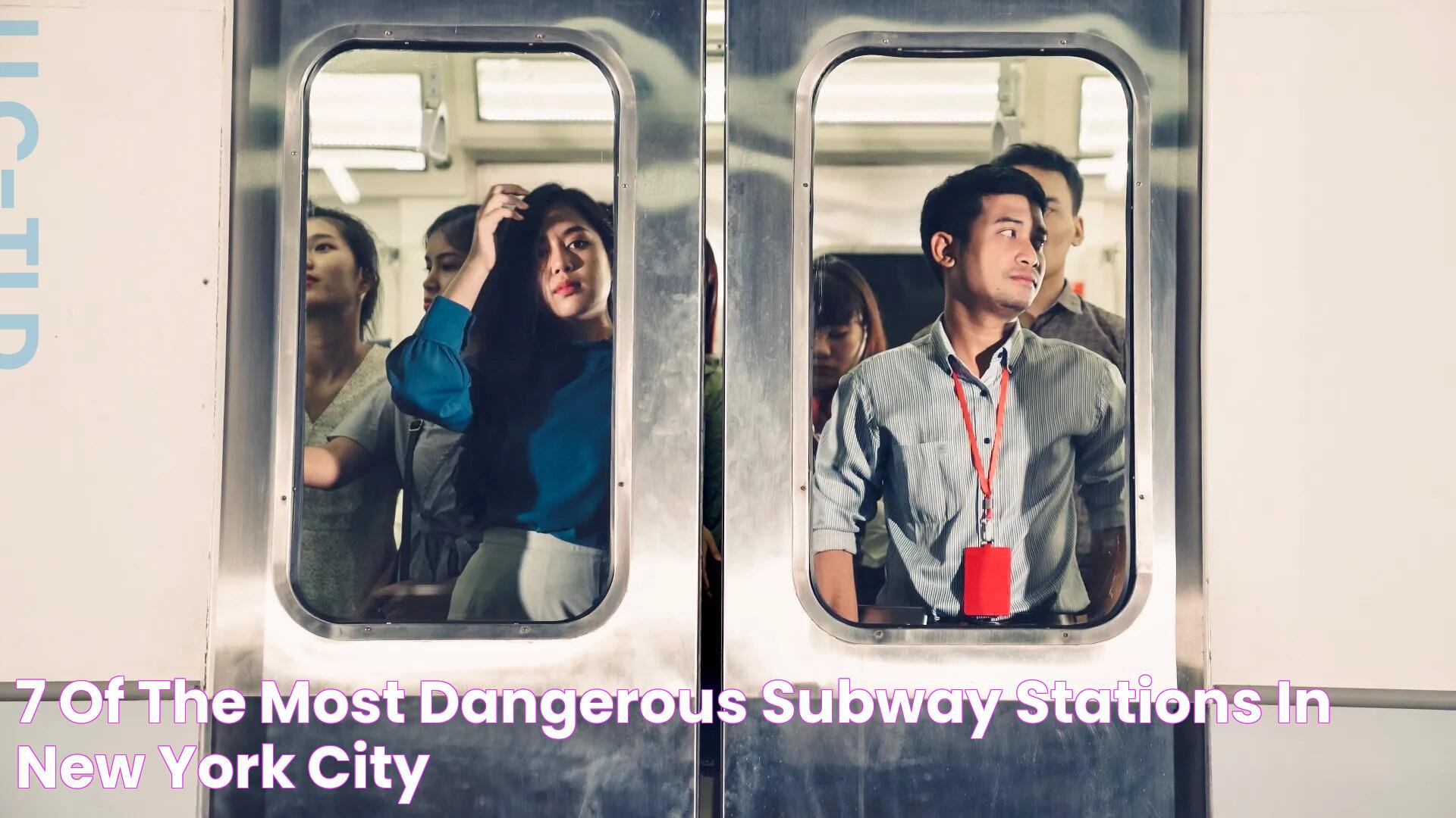 7 Of The Most Dangerous Subway Stations In New York City