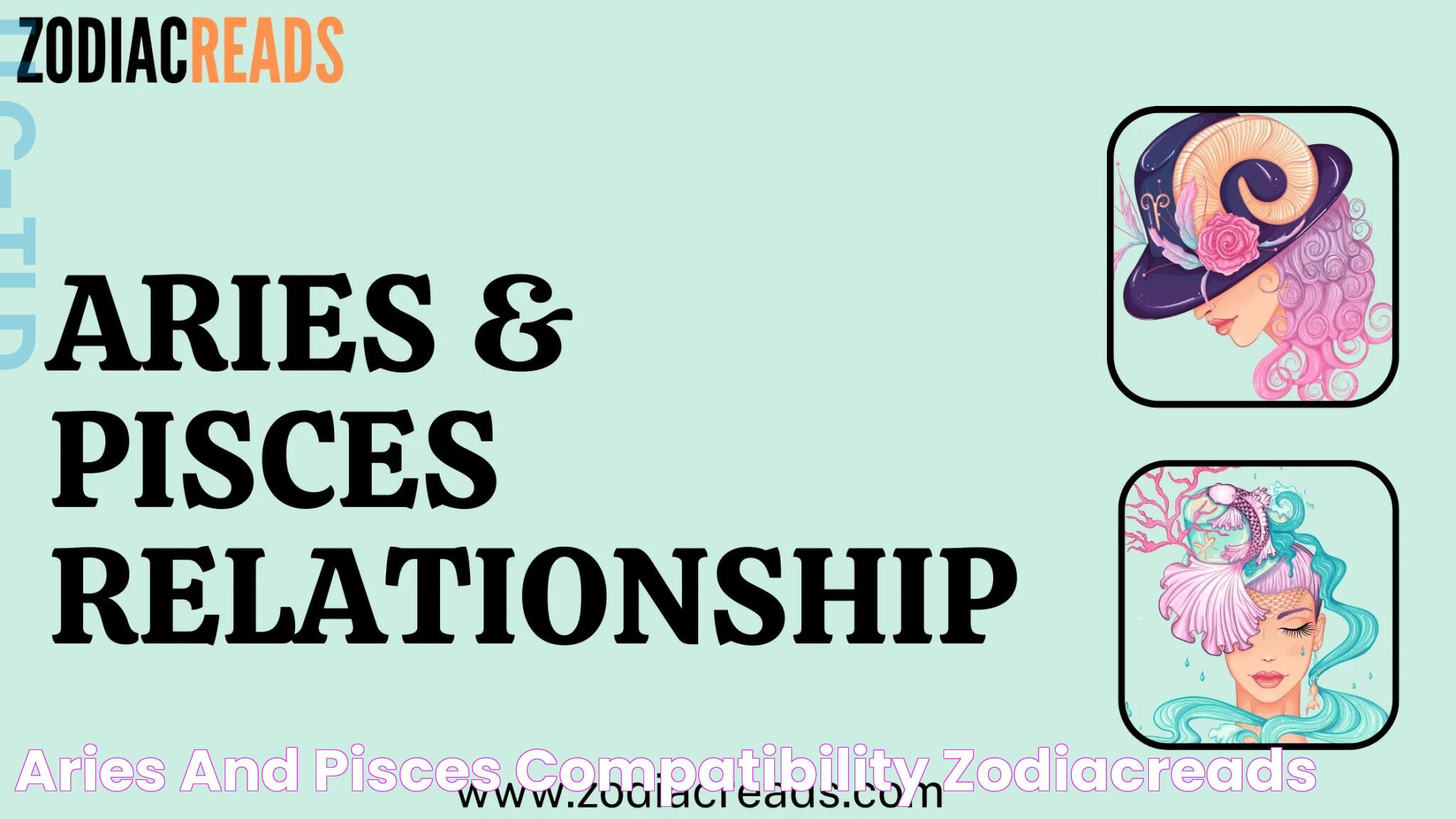 Aries and Pisces Compatibility ZodiacReads