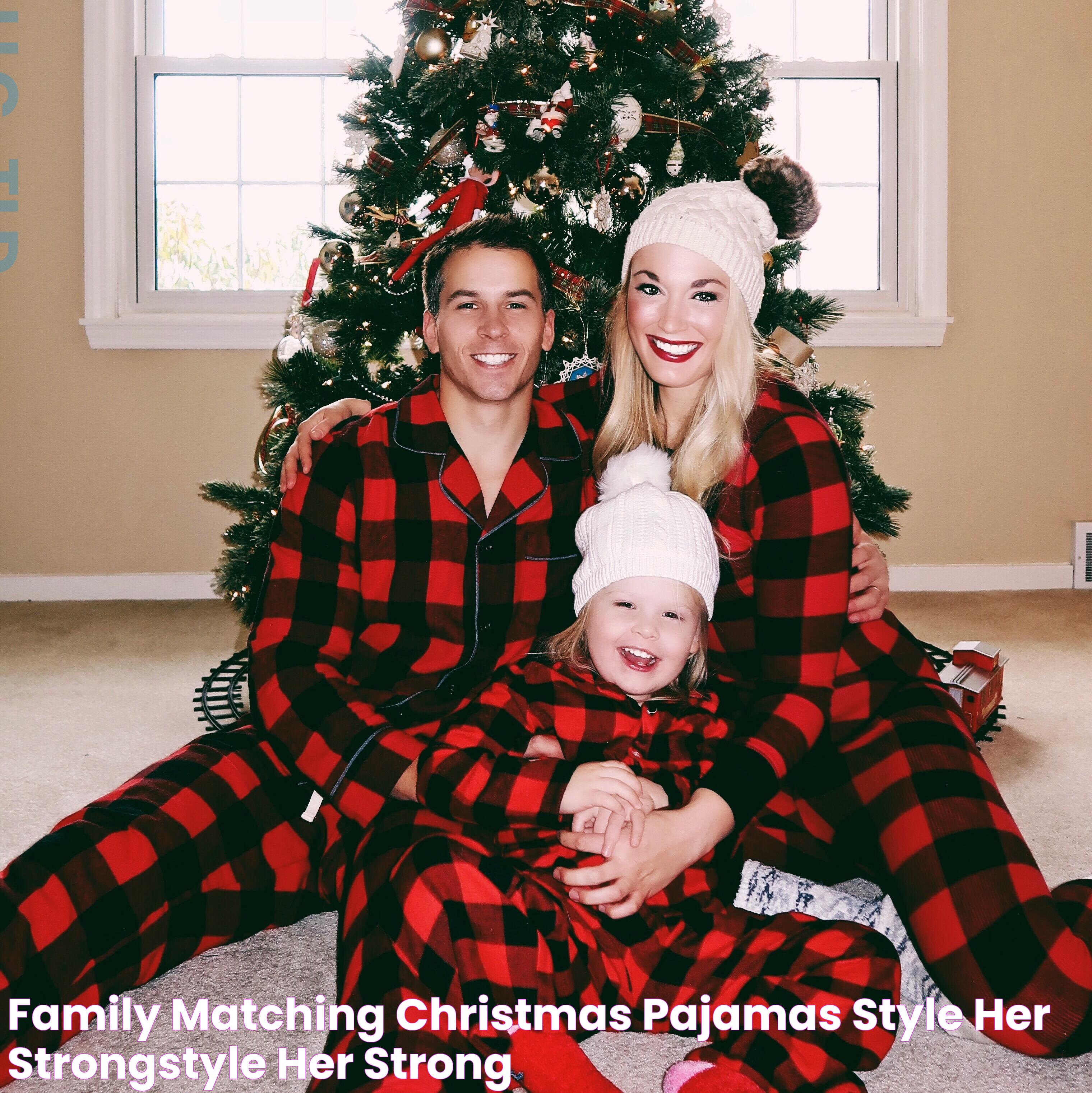 Family Matching Christmas Pajamas Style Her StrongStyle Her Strong