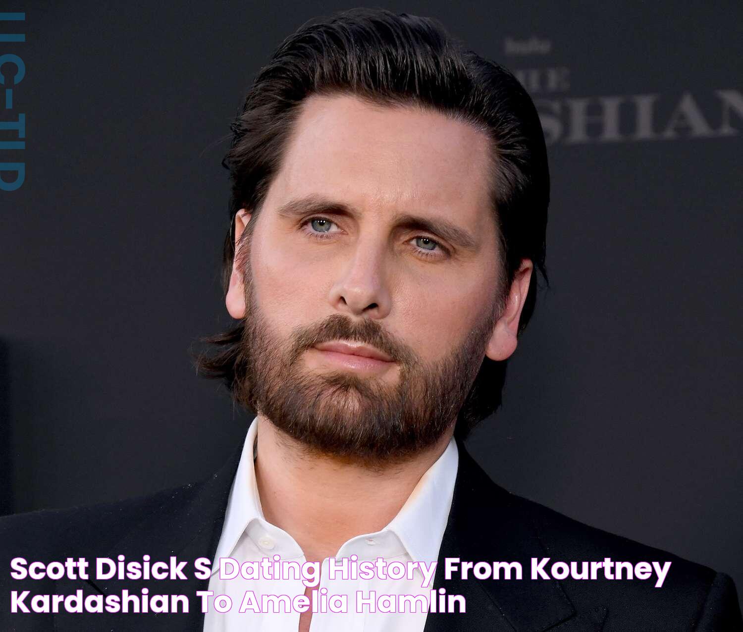 Scott Disick's Dating History From Kourtney Kardashian to Amelia Hamlin