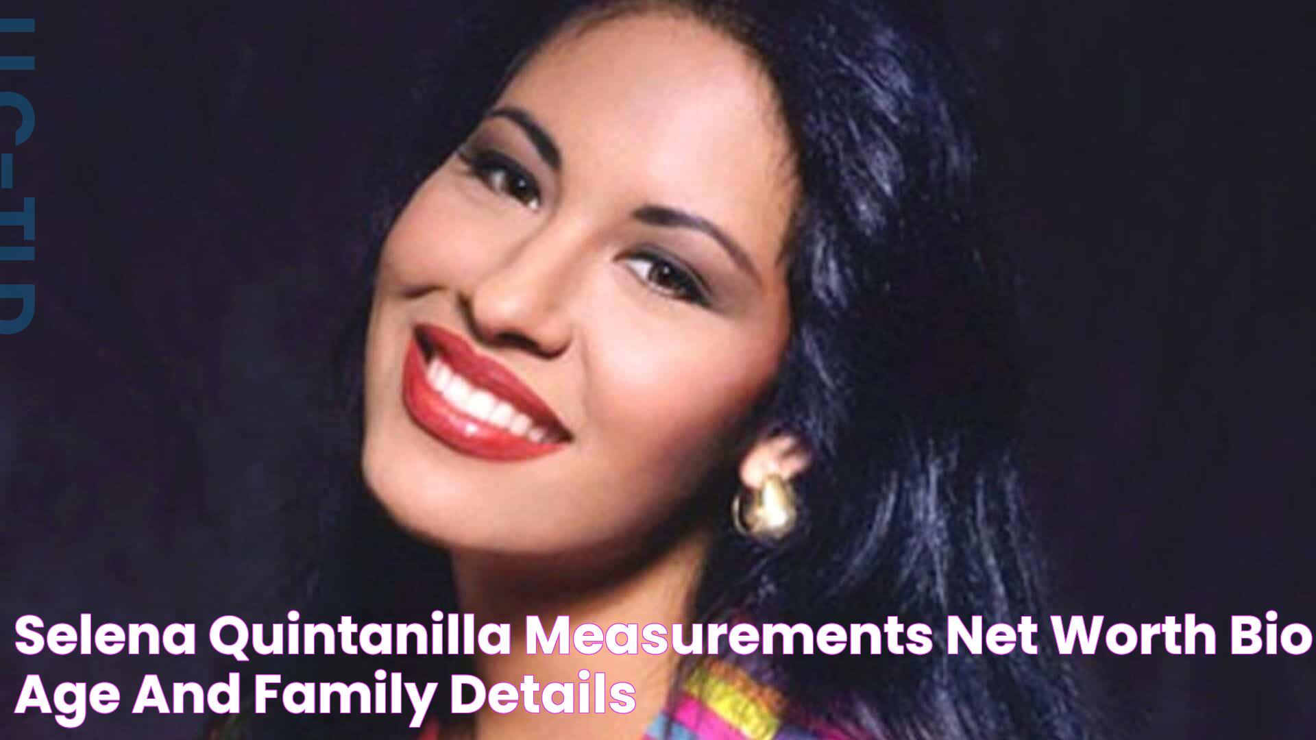 Selena Quintanilla Measurements, Net Worth, Bio, Age, and Family Details