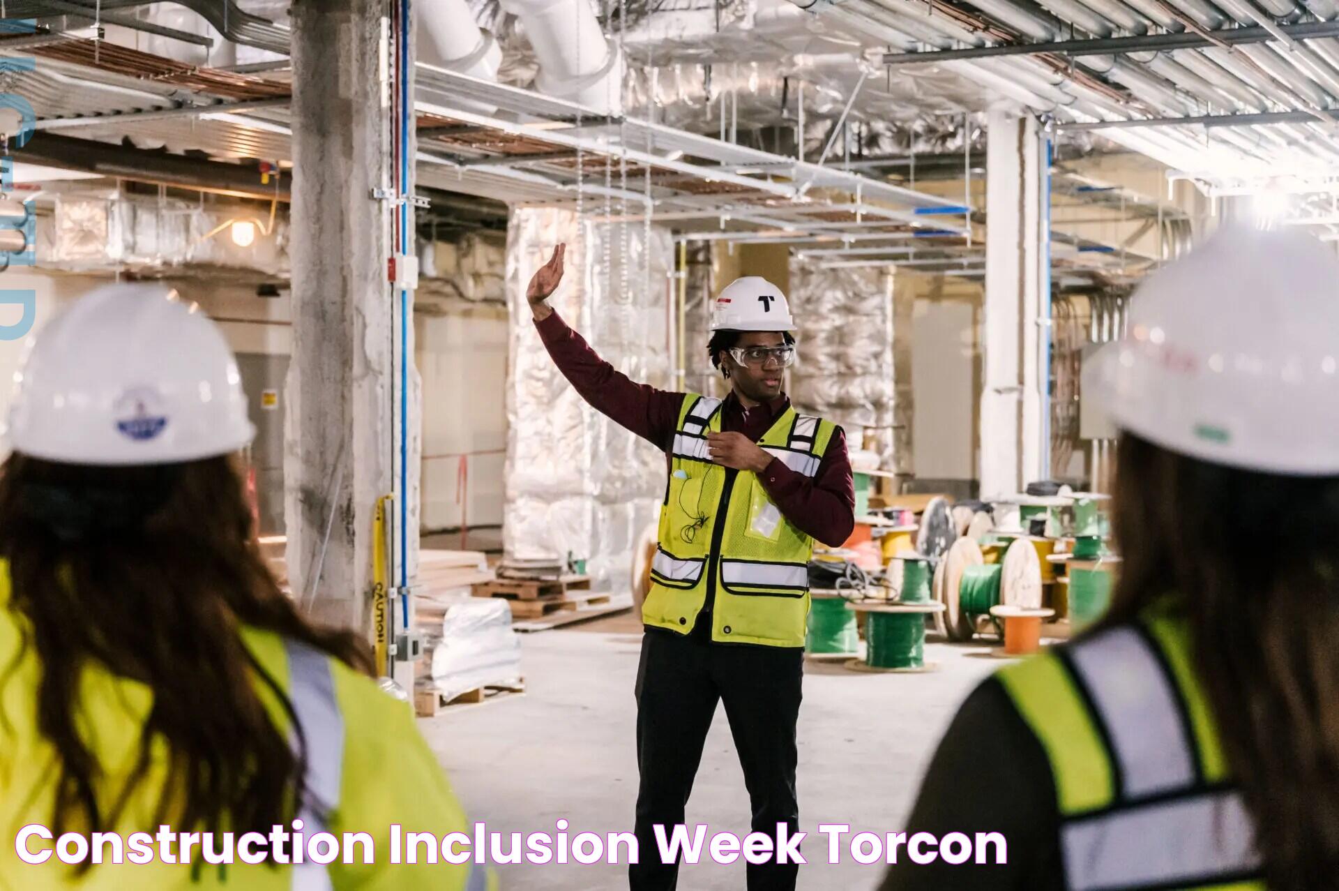 Construction Inclusion Week Torcon