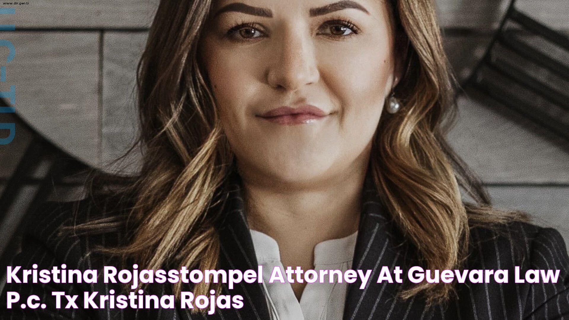 Kristina RojasStompel, Attorney at Guevara Law P.C. TX Kristina Rojas