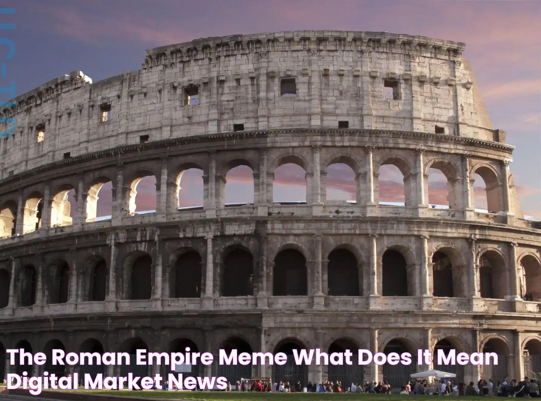 The Roman Empire Meme What Does It Mean? Digital Market News