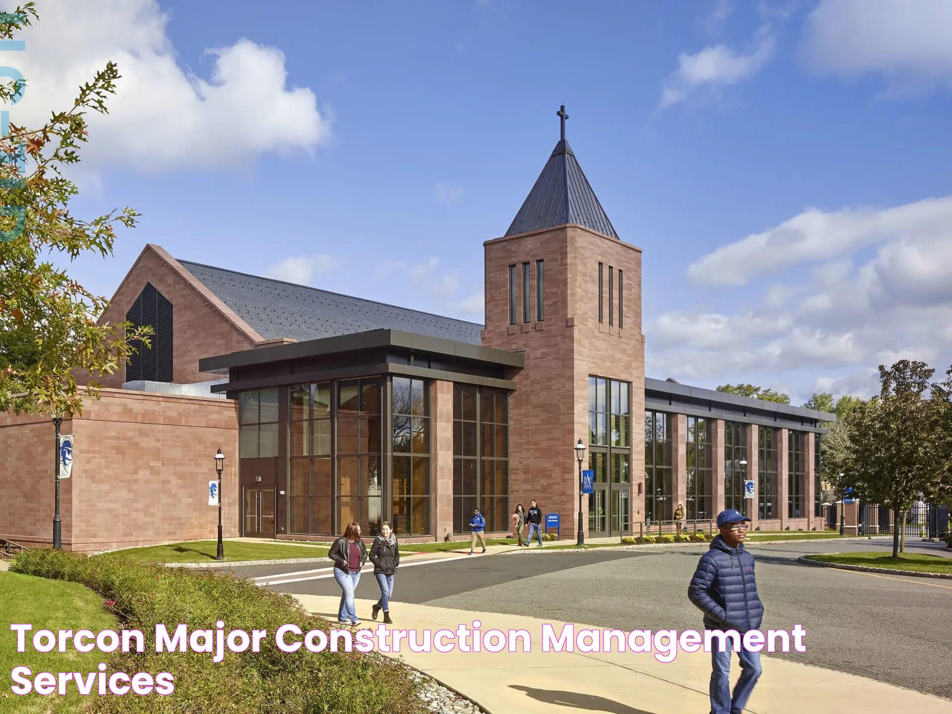 Torcon Major Construction Management Services