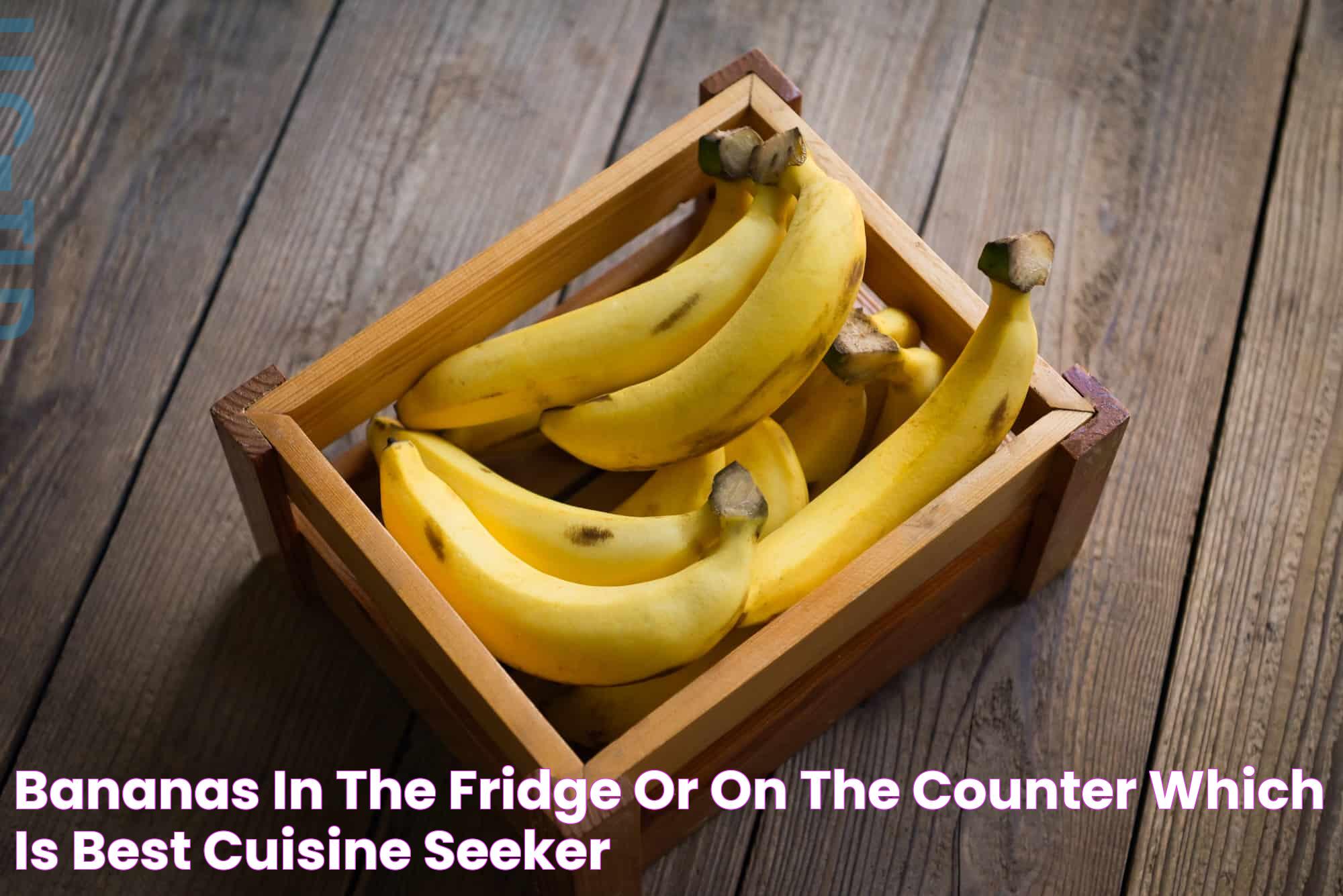 Bananas in the Fridge or on the Counter Which is Best? Cuisine Seeker