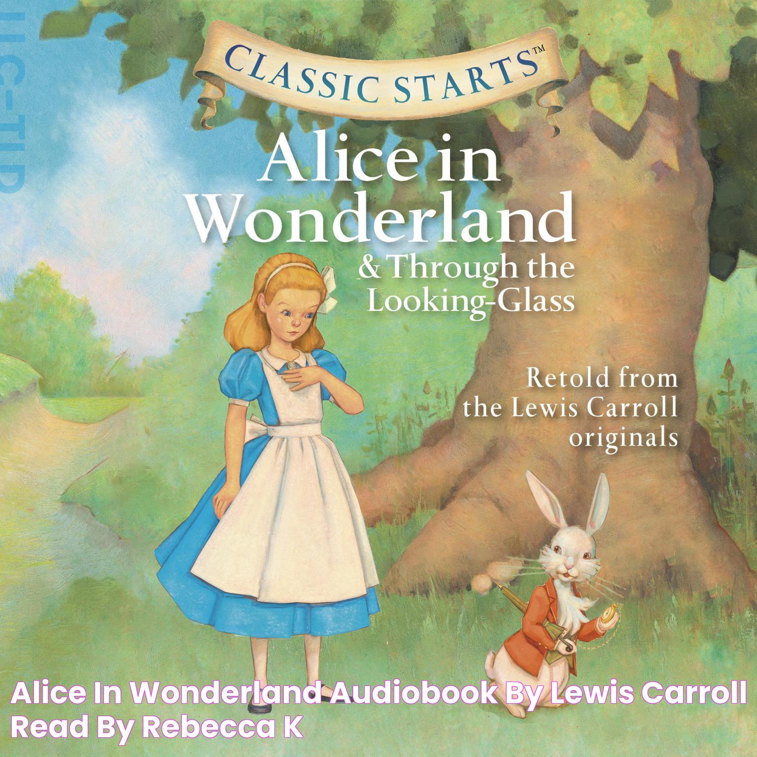 Alice in Wonderland Audiobook by Lewis Carroll, read by Rebecca K