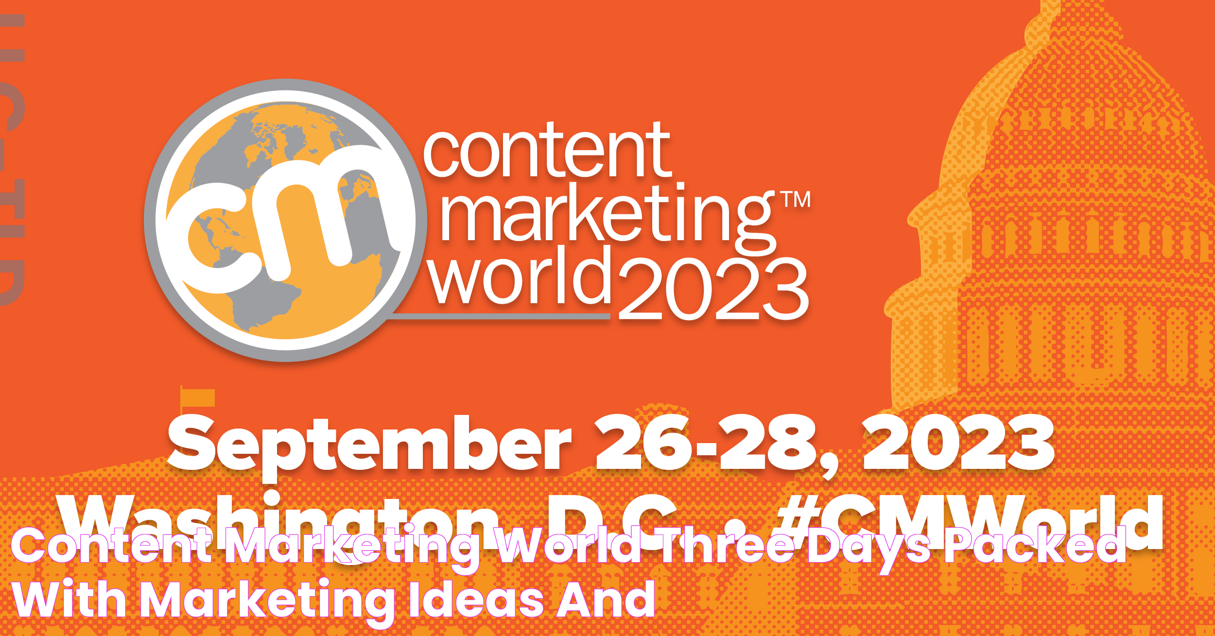 Content Marketing World Three days packed with marketing ideas and