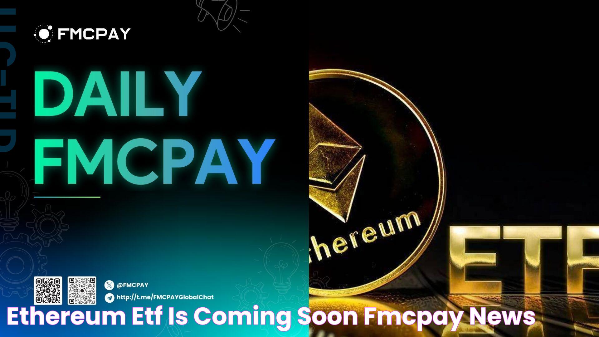 Ethereum ETF Is Coming Soon FMCPay News