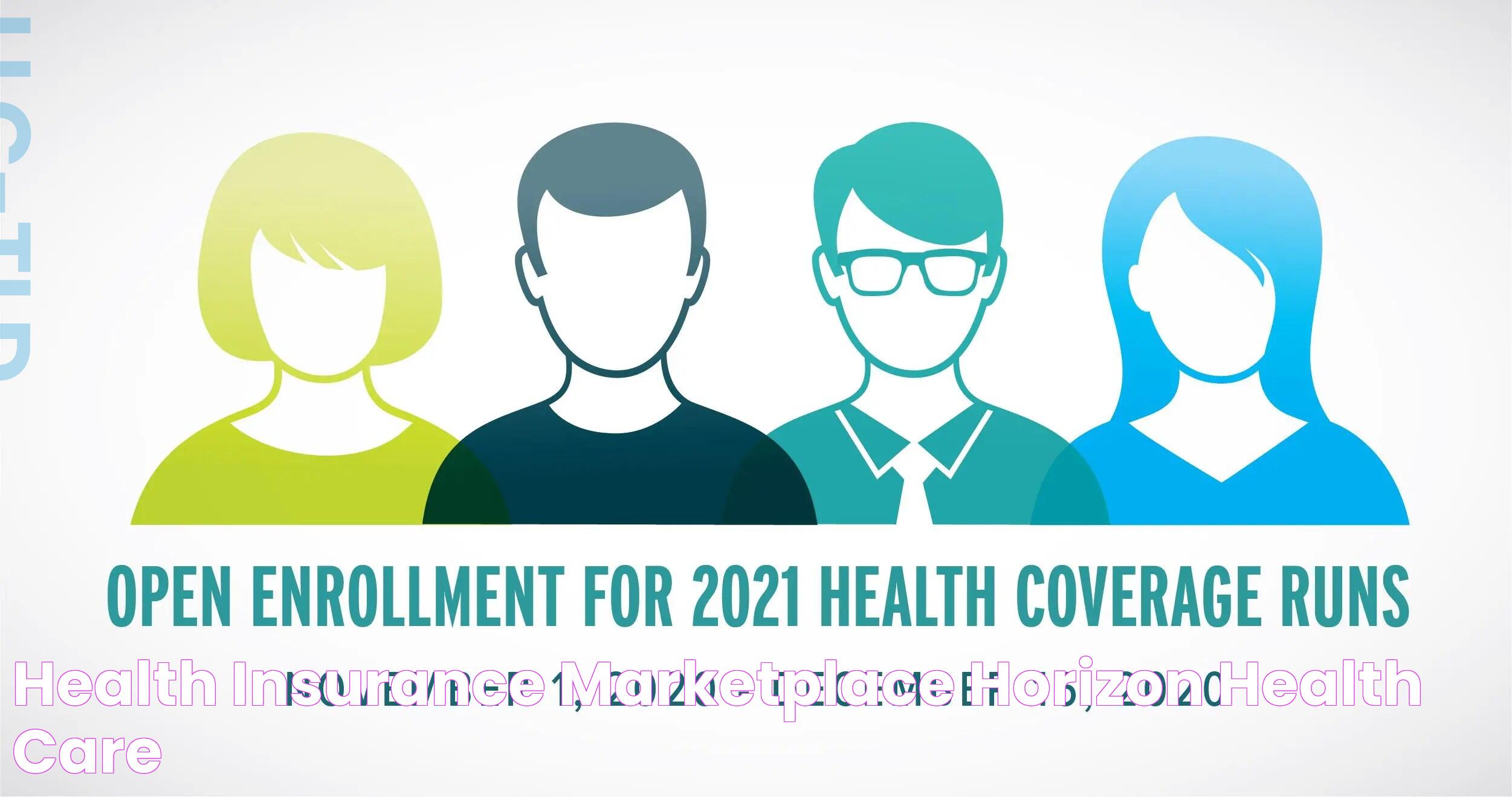 Health Insurance Marketplace Horizon Health Care