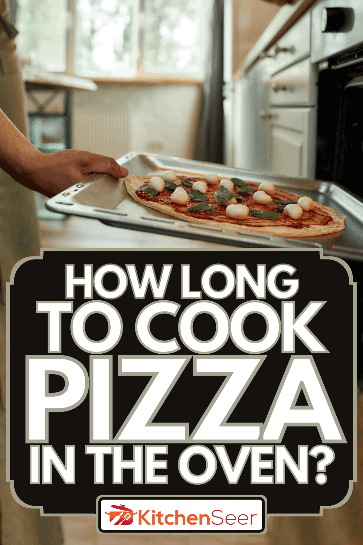 How Long To Cook Pizza In The Oven? Kitchen Seer